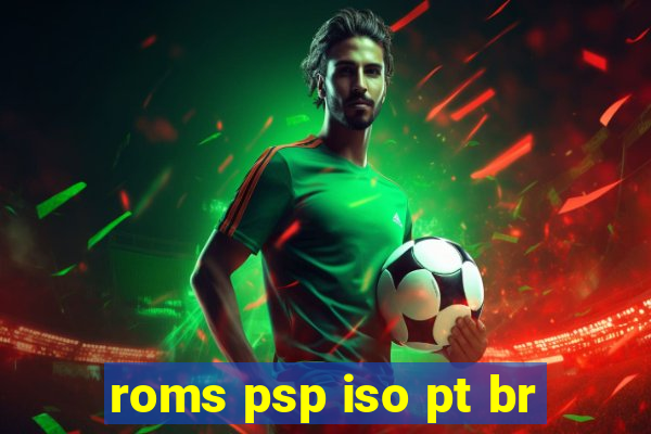 roms psp iso pt br